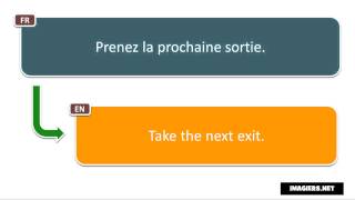 Say it in French = Take the next exit