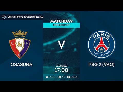 AFL21. United Europe. Division 3. Day 8. Osasuna - PSG-2 (VAO)