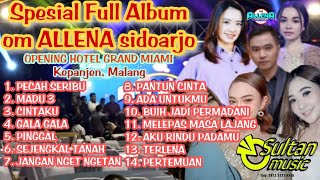 Download lagu OM ALLENA SIDOARJO FULL ALBUM TERBARU 2022 - OPENING HOTEL GRAND MIAMI KEPANJEN MALANG mp3