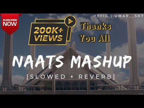 Naats Mashup | SLOWED | REVERB | NAATS MASHUP | RELAXING |#islamic #naat #mashup #slowedandreverb