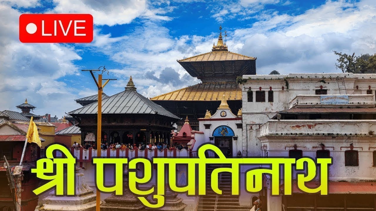 Live - Shree Pashupatinath Temple- Kathmandu