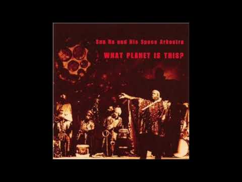 What Planet Is This? - Sun Ra and his Arkestra 1973 FULL ALBUM
