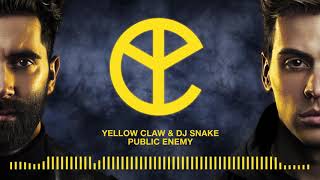 Yellow Claw &amp; DJ Snake - Public Enemy