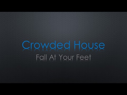 Crowded House Fall At Your Feet Lyrics