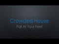 Crowded House Fall At Your Feet Lyrics