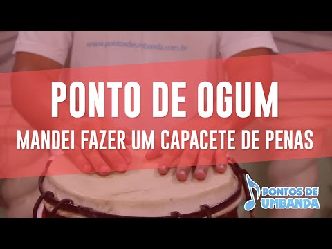 Ponto de Ogum - Mandei fazer um capacete de penas