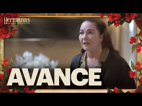 AVANCE Cap 11: Nadia descubrirá el secreto de Silverio | Este lunes | Hermanas: Un amor compartido