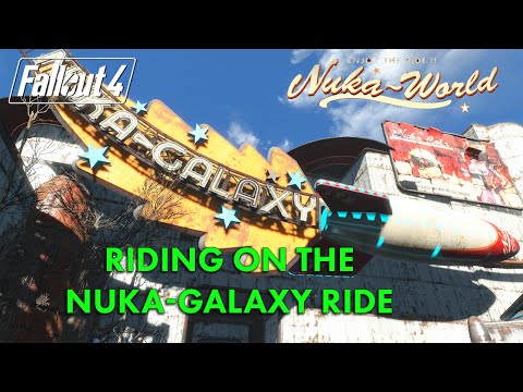 Fallout 4 Nuka-World - Riding on the Nuka-Galaxy ride