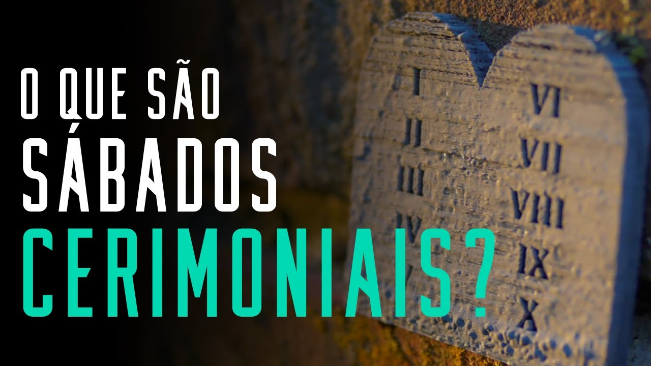 Fala sério, pastor: O que são os sábados cerimoniais?