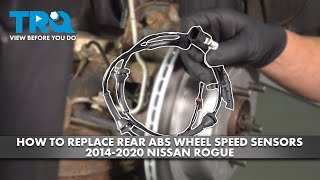 How to Replace Rear ABS Wheel Speed Sensors 2014-2020 Nissan Rogue