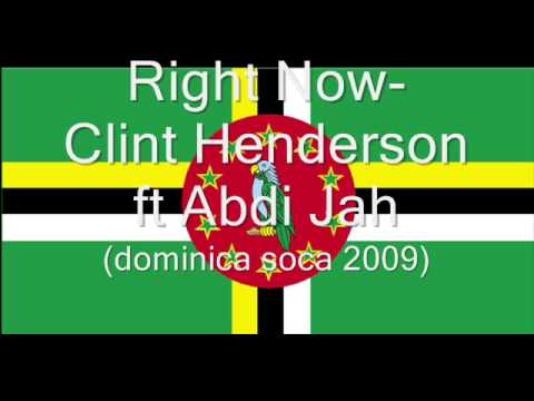 Right Now - Clint Henderson ft Abdi Jah (Dominica Soca 2009)