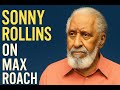 Sonny Rollins -  My Brother Max Roach