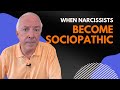 When Narcissists Become Sociopathic
