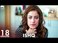 ISHQ - Episode 18 | Turkish Drama | Hazal Kaya, Hakan Kurtaş | Urdu Dubbing | RD1Y
