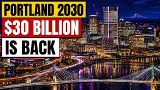 Portland Is Back: The $30 Billion Comeback Everyone Wrote Off