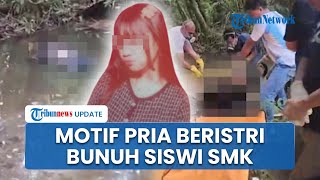 Sadis! Pria Beristri Tega Bunuh Siswi SMK di Lampung, Gara-gara Minta Uang Rp8 Juta untuk Beli HP