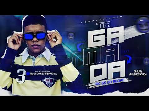 MC GS DO RECIFE - TA GAMADA - MÚSICA NOVA #BONDEDOPLAY