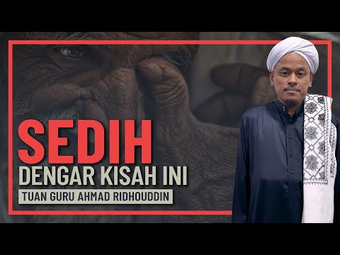 Tuan Guru Ahmad Ridoudin - Kisah Ini Buat Rasulullah Menangis