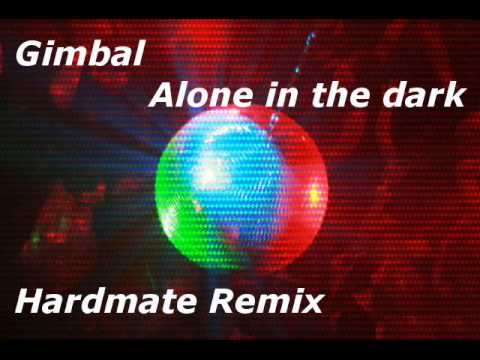 Gimbal - Alone in the dark (Hardmate Remix)