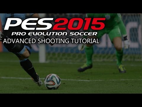 [NEW] PES 2015 - Advanced Shooting Tutorial