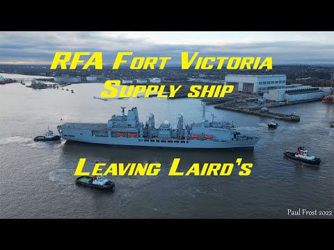 RFA Fort Victoria  - Supply ship departing Cammell Laird