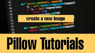 Python Pillow (PIL) Tutorial - Create a new image with PIL.Image.new() method in python