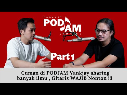 PODJAM - Cuman di PODJAM Yankjay sharing banyak ilmu , Gitaris WAJIB Nonton !!!