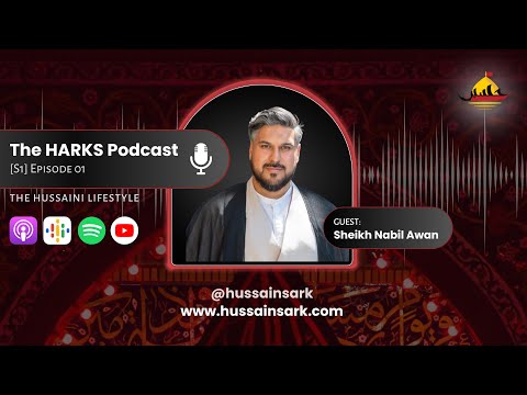 [S1:E1] The Hussaini Lifestyle - Sheikh Nabil Awan | The HARKS Podcast