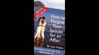 How to Forgive Your Spouse for an Affair