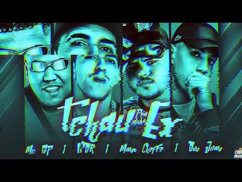 MANO CHEFFE E BDR E DON JUAN E MC GP - TCHAU PRA MINHA EX MÚSICA NOVA EXCLUSIVA 2020