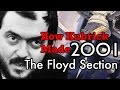 How Kubrick Made 2001 A Space Odyssey Part 2 The Floyd Section