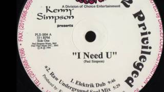 Kenny Simpson Presents 2 Privileged - I Need U (Elektrik Dub)