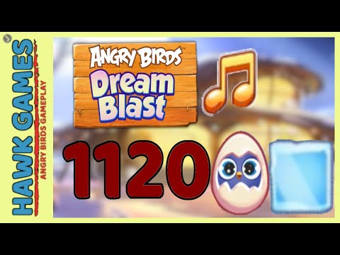 Angry Birds Dream Blast Level 1120 Extreme - Walkthrough, No Boosters