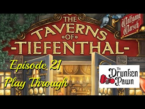 Drunken Pawn - Ep. 21 - Taverns of Tiefenthal - Board Game Play Through