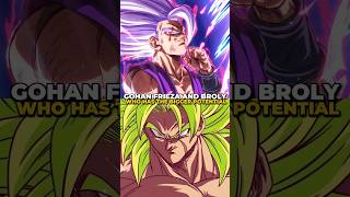 Gohan, Frieza and Broly: who has most potential?
