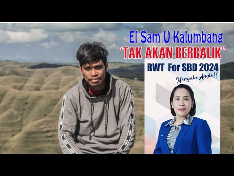 LAGU PAKET RWT ANGGA 2 | EL SAM U KALUMBANG- TAK AKAN BERBALIK | MENYALA ANGLE | LAGU CALON BUPATI