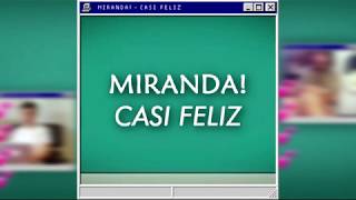 Miranda! - Casi Feliz (Letra)