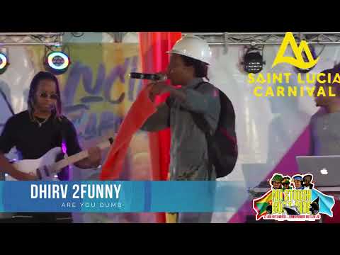 DHIRV 2FUNNY - ARE YOU DUMB ( POWER SOCA MONARCH SEMI FINALS) St.Lucia 2022
