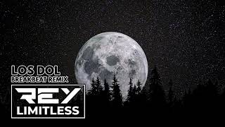 Download lagu Los Dol [ReyLimitless Breakbeat Remix] mp3