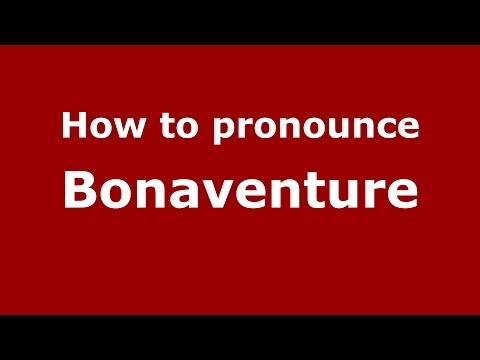 How to pronounce Bonaventure (French/France) - PronounceNames.com