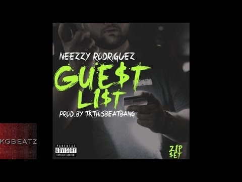Neezzy Rodriguez - Guest List [Prod. By TKThisBeatBang] [New 2015]