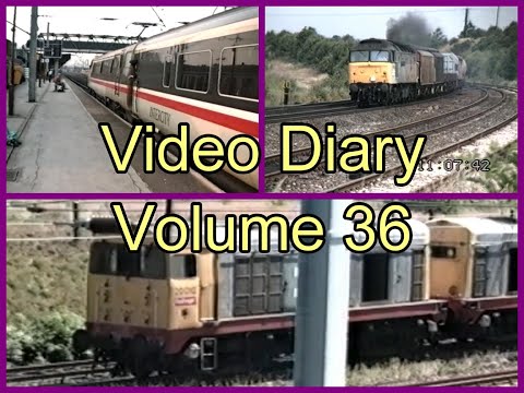 Electra Railfilms Video Diary Volume 36