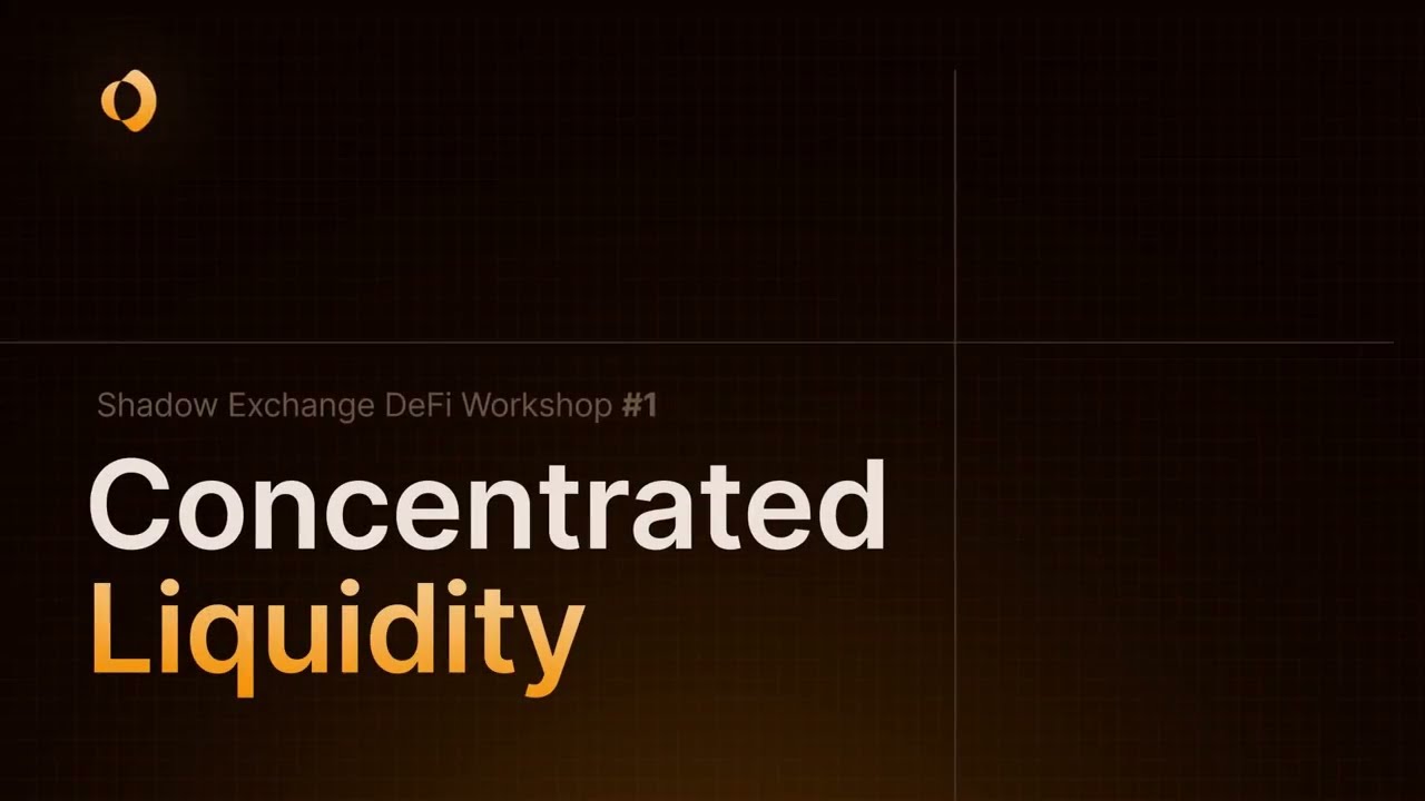 Shadow Exchange DeFi Workshop #1 - Concentrated Liquidity