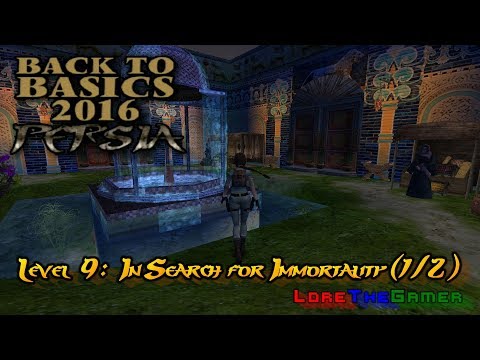 22 - My TRLE - Back to Basics 2016(BtB2016) - Persia - In Search of Immortality (1/2)