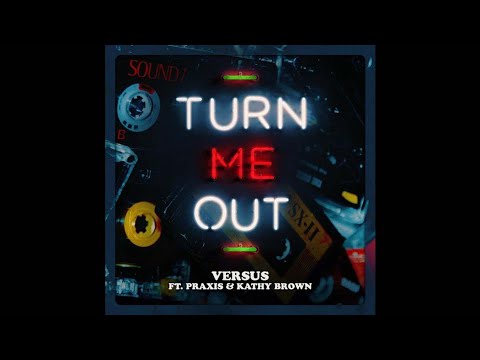 [TECH HOUSE] Praxis, Kathy Brown, Versus - Turn Me Out (Extended Mix) [Ultra]