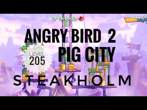 Angry Bird 2,LEVEL:205 complete walkthrough || Pig City STEAKHOLM || #angrybirds2