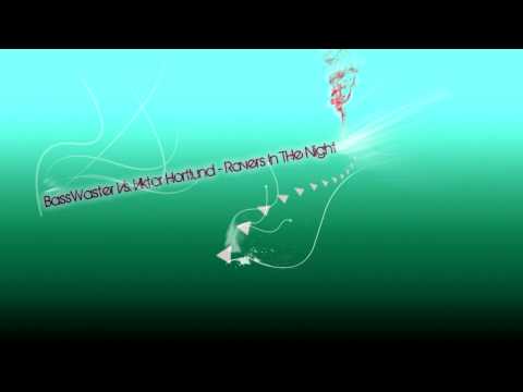BassWaster Vs. Viktor Hortlund - Ravers In The Night (Final Version) HD
