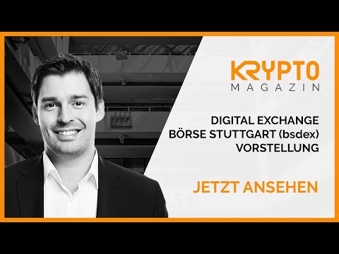 Digital Exchange - Börse Stuttgart (bsdex) - Vorstellung und Erfahrung