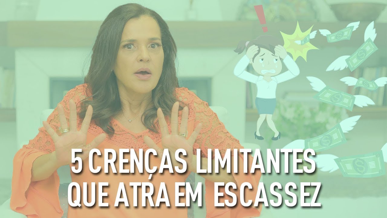 TOP 5 Crenças limitantes NOCIVAS para a sua PROSPERIDADE