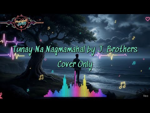 Tunay Na Nagmamahal by J. Brothers (Cover Only)